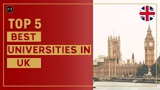 Top 5 Best Universities in UK for International Students 2022