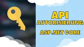 API Autorisierung in ASP.NET Core (API Key Authorization) Tutorial