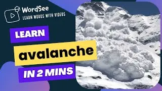 Learn the word avalanche in two minutes- Improve your English vocabulary with real world examples