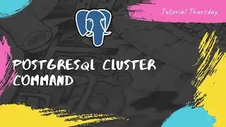 Tutorial 35-PostgreSQL Cluster command | what is a cluster command in Postgresql