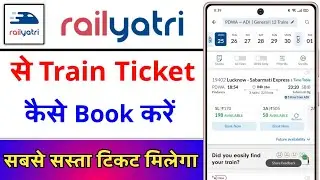 Railyatri App Se Ticket Kaise Book Kare || How To Book Train Ticket From Railyatri App