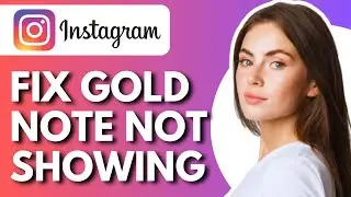 Fix Gold Notes Not Showing On Instagram - Full Guide