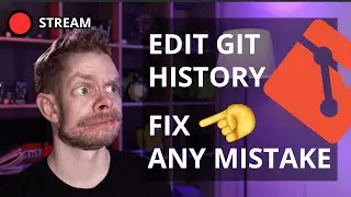 How to edit Git history - fix any mistake