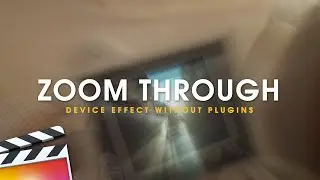 Zoom Through Device Effect (Final Cut Pro X)