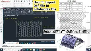 How To Import DXF File To Solidworks | Solidworks Tutorials | 