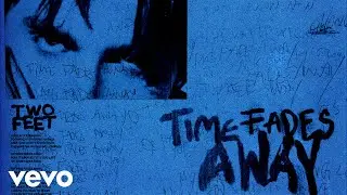 Two Feet - Time Fades Away (Official Visualizer)