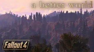 Fallout 4 Mod: A Better World