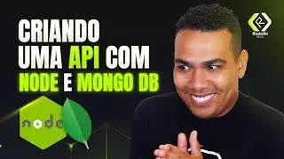 CRIANDO UMA API COM NODE E MONGO DB | Back-end do ZERO