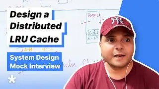 System Design Interview - Design a Distributed LRU Cache (Full mock interview with Sr. MAANG SWE)