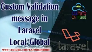 20.Laravel in Hindi : How to make Custom Validation Message in laravel