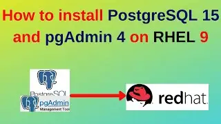 76. PostgreSQL DBA: How to install PostgreSQL 15 and pgAdmin on RHEL 9