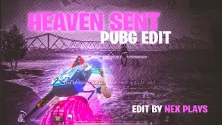 Heaven Sent - Tevomxntana | PUBG Montage Edit | Nex Plays