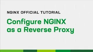 Configure NGINX as a Reverse Proxy