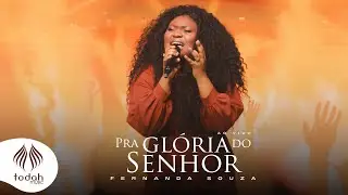 Fernanda Souza | Pra Glória do Senhor [Clipe Oficial]