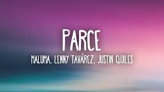 Maluma, Lenny Tavárez, Justin Quiles - Parce (Letra/Lyrics)