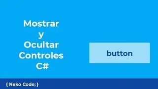 Mostrar y Ocultar Controles en C#