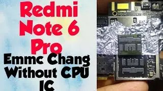 Mi Note 6 Pro Qualcomm Port Only Dead |Redmi note 6pro emmc change Full process | Emmc replace |