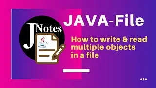 Java IO | How to write & read multiple objects from a file