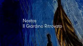 Nostos / il Giardino Ritrovato. Videoarte