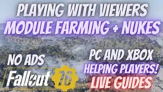 Fallout 76 Module Farming with Viewers | Community Events and Nukes! | Helping players! |