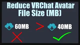 How to lower File Size of your VRChat Avatar