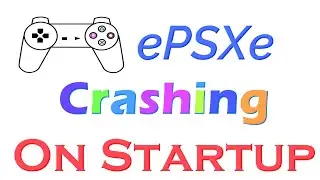 How to fix ePSXe Crashing on Startup