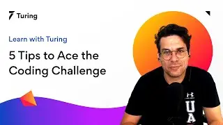 5 Tips to Ace the Coding Challenge | Turing’s Live Coding Challenge | Learn with Turing