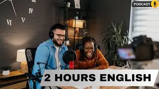 Learn English with podcast  | 2 hours