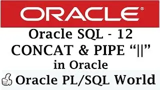 CONCAT & PIPE || Operators in Oracle | Oracle Tutorials for Beginners