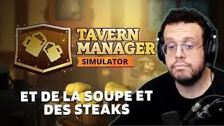 ET DE LA SOUPE ET DES STEAKS. Tavern Manager Simulator.