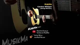 Careless Whisper 👄🤚 (Short Version) - George Michael / Guitar Cover / MusikMan