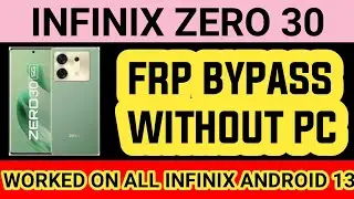 Infinix Zero 30 5G FRP Bypass 2024 | How to Bypass FRP on Android 13 Without PC