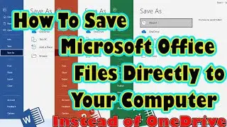 How To Save Microsoft Office Files Directly To Your Computer | Instead of OneDrive | Fix