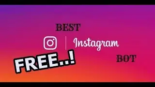 FREE Instagram BOT auto Follow Unfollow etc