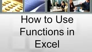 How to Use Functions in Excel: Quick Tutorial