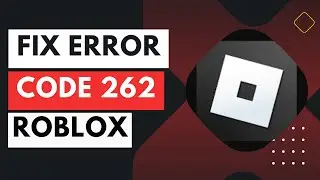 How to Fix Roblox Error Code 262 - Fix Disconnected Error Code 262 Roblox !