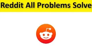 How To Fix Reddit App - Crashing - Lagging - Hanging - Auto Close - Not Open - Not Working