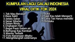 KUMPULAN LAGU POP GALAU INDONESIA TERPOPULER 2024 || kumpulan lagu yang lagi viral tik tok download