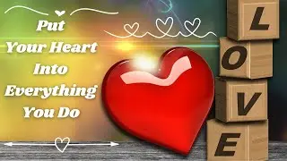 Lessons for Life and Living! Parshat Nitzavim 5783: Put Your Heart Into Everything You Do