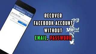 How to Recover Facebook Account Without Email And Phone Number 2024