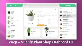 Vuejs - Vuetify UI Design, Plant Shop Dashboard