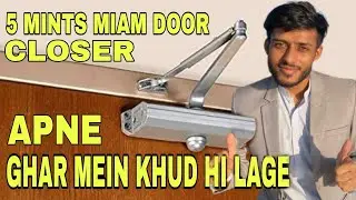 Door Closer Kaise Lagate Hain Darwaje Me | How To Install Hydraulic Door | Urdu Hindi | Sajidtechtbh