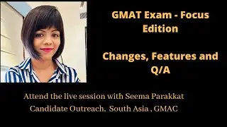 Live Interaction with GMAT by GMAC | Get to know the new GMAT Exam- Focus Edition | Changes and Q/A