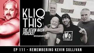 Kliq This #111: Remembering Kevin Sullivan