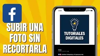 Cómo SUBIR Una Foto A FACEBOOK SIN RECORTARLA