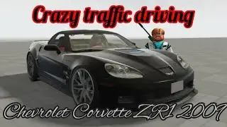 Crazy Traffic Driving | Driving on Chevrolet Corvette ZR1 2009 | Roblox