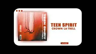 Crown La'trell - Teen Spirit