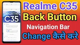 Realme C35 Back Button Settings | Realme C35 Navigation Button Change Settings | Change Navigation