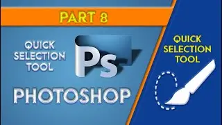 How to use Quick Selection Tool in Photoshop (Part 8)