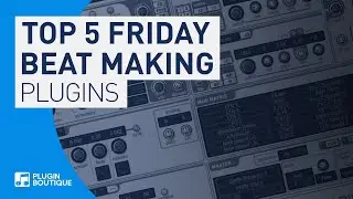 Best Beat Making VST plugins | Top 5 Friday